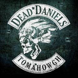 Dead Daniels : Tomahowgh